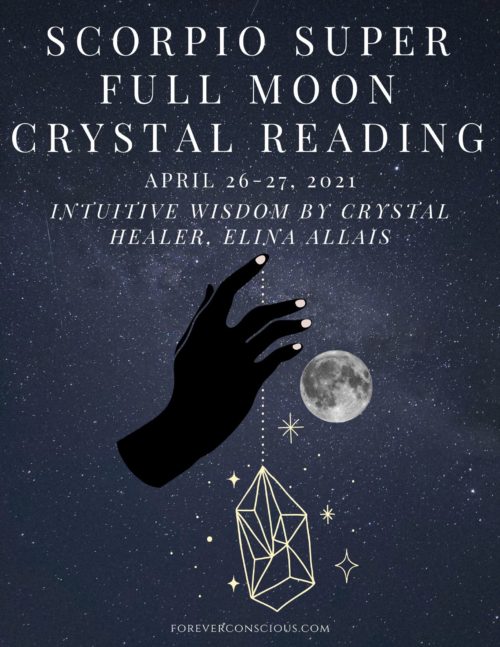 Scorpio Full Moon Crystal Reading April 2021