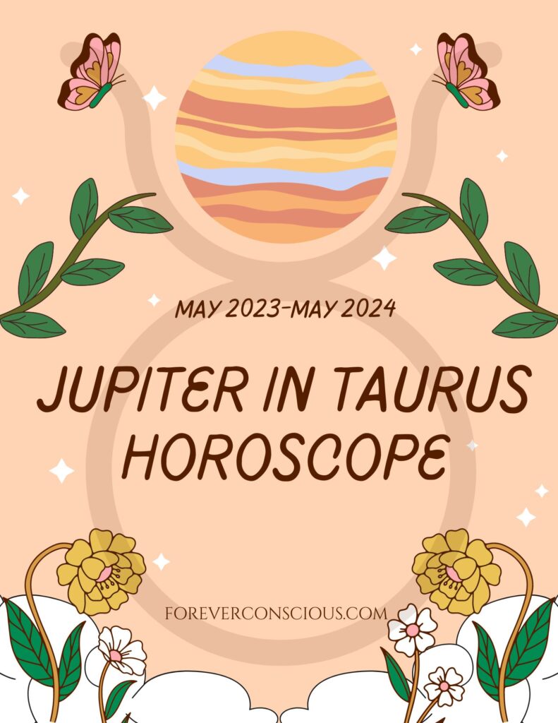 Jupiter in Taurus for your Sign 20232024 Forever Conscious